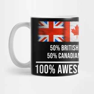 50% British 50% Canadian 100% Awesome - Gift for Canadian Heritage From Canada Mug